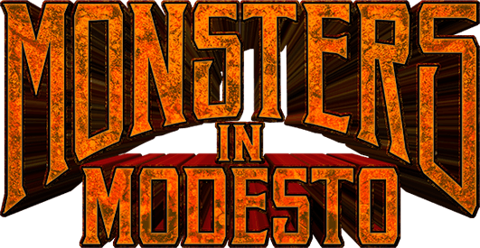 Monsters in Modesto